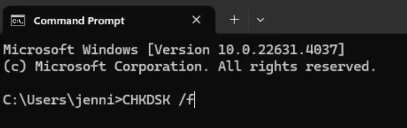 Type in “CHKDSK /f” in the black window to run CHKDSK